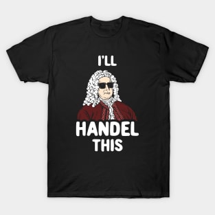 I'll Handel This T-Shirt